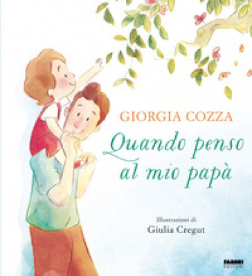QUANDO PENSO AL MIO PAP&Agrave;. EDIZ. ILLUSTRA