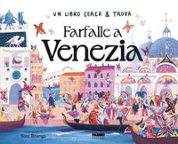 FARFALLE A VENEZIA. UN LIBRO CERCA & TRO