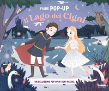 IL LAGO DEI CIGNI. FIABE POP-UP. EDIZ. A