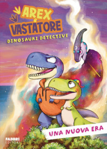UNA NUOVA ERA. AREX & VASTATORE. DINOSAU
