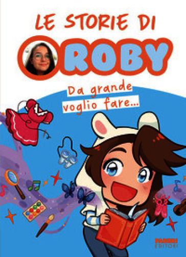 DA GRANDE VOGLIO FARE... LE STORIE DI RO