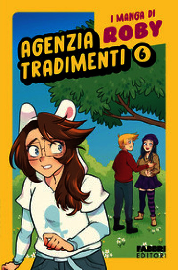 Agenzia tradimenti. I manga di Roby. Vol. 6