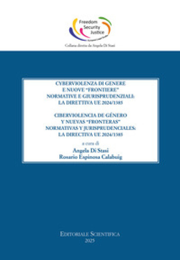 Cyberviolenza di genere e nuove «frontiere» normative e giurisprudenziali: la direttiva UE 2024/1385-Ciberviolencia de género y nuevas «fronteras» normativas y jurisprudenciales: la directiva UE 2024/1385