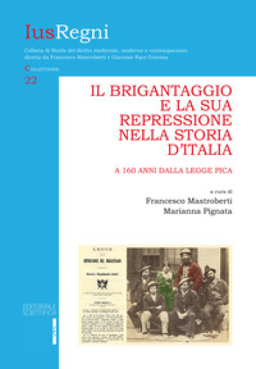 Il brigantaggio e la sua repressione nella storia d'Italia. A 160 anni dalla legge Pica