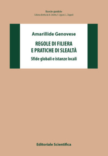 Regole di filiera e pratiche di slealtà. Sfide globali e istanze locali