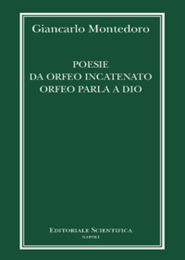 Poesie da Orfeo incatenato Orfeo parla a Dio