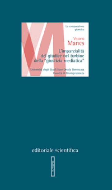 L'imparzialità del giudice nel turbine della «giustizia mediatica»