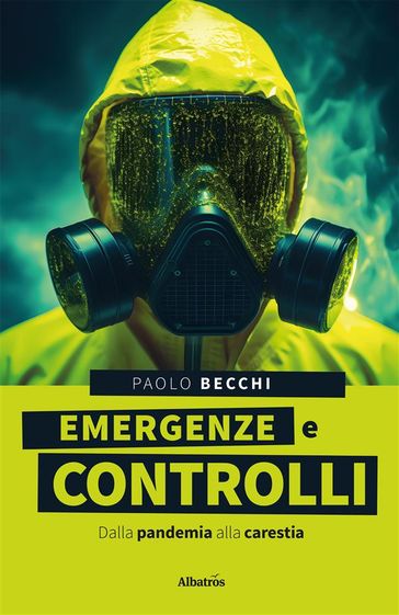 Emergenze e controlli - Dalla pandemia alla carestia