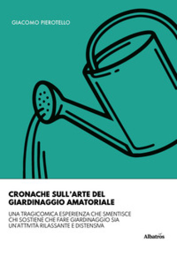 Cronache sull'arte del giardinaggio amatoriale