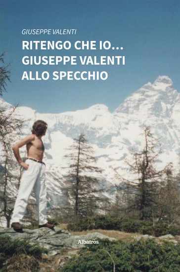 Ritengo che io Giuseppe Valenti allo specchio