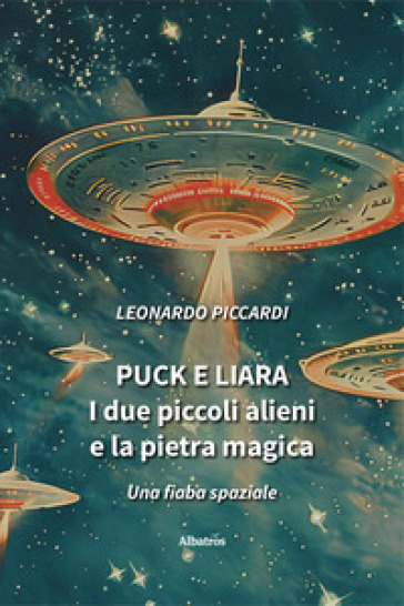 Puck e Liara. I due piccoli alieni e la pietra magica