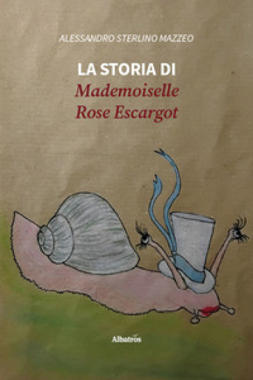 La Storia Di Mademoiselle Rose Escargot