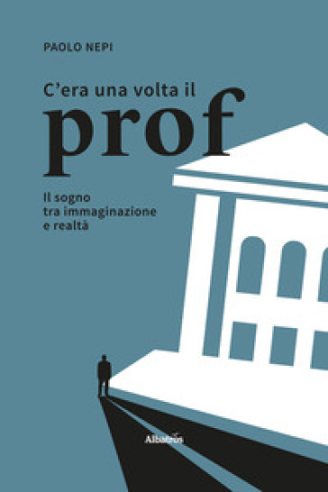 C'era una volta il prof. Il sogno tra immaginazione e realtà