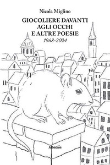 Giocoliere davanti agli occhi e altre poesie (1968-2024)
