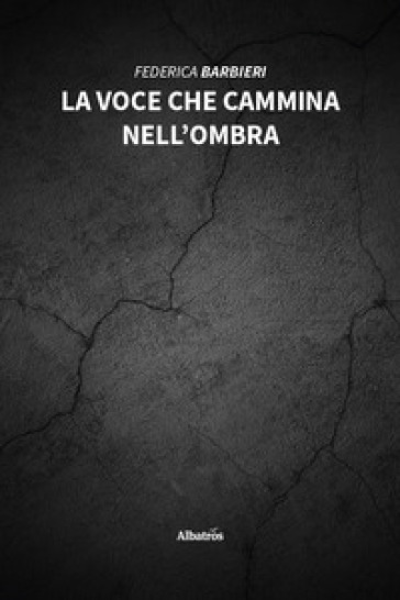 La voce che cammina nell'ombra