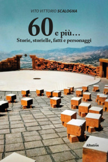 60 e più... Storie, storielle, fatti e personaggi
