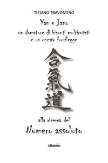 Yan e Jano un domatore di bisonti multi rotati e un onesto fuorilegge alla ricerca del numero assoluto