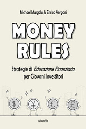 Money rules. Strategie di educazione finanziaria per giovani investitori