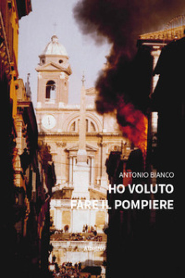 Ho voluto fare il pompiere