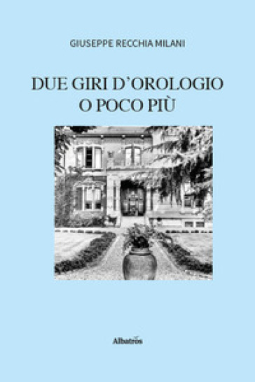 Due giri d'orologio o poco più