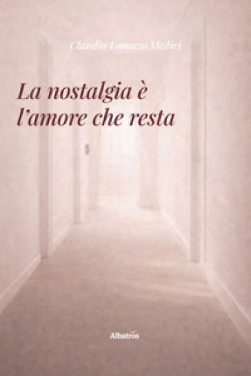 La nostalgia è l'amore che resta