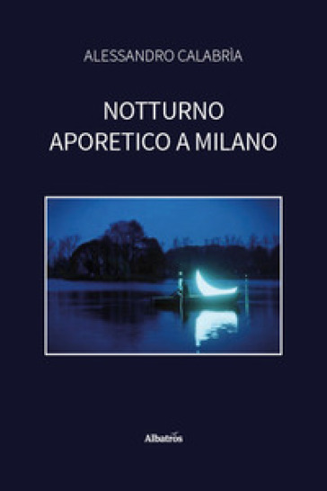 Notturno aporetico a Milano
