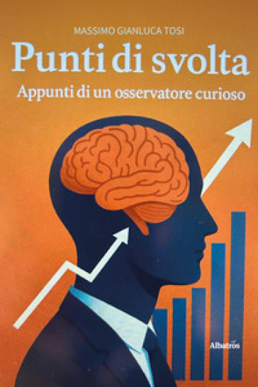 Punti di svolta. Appunti di un osservatore curioso