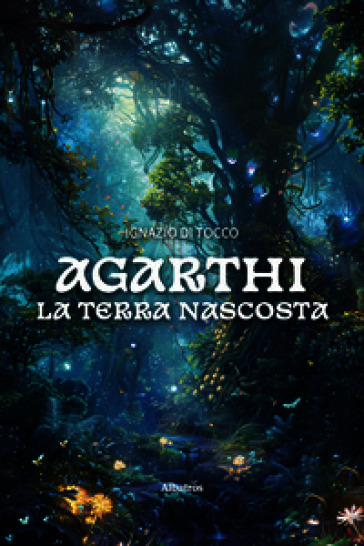 Agarthi. La terra nascosta