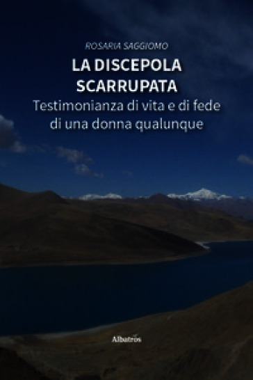 La discepola scarrupata. Testimonianza di vita e di fede di una donna qualunque