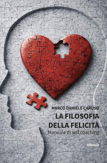 La Filosofia della felicità. Manuale di self coaching