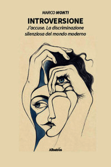 Introversione. J'accuse. La discriminazione silenziosa del mondo moderno