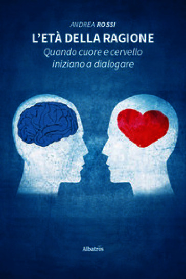 L'età della ragione. Quando cuore e cervello iniziano a dialogare