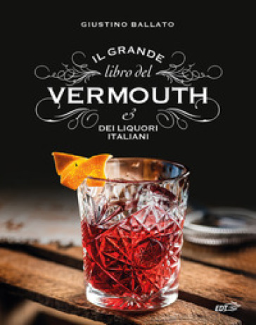 Il grande libro del Vermouth e dei liquori italiani-0