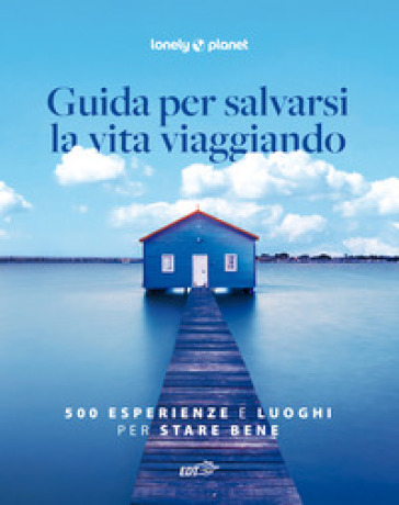 GUIDA PER SALVARSI LA VITA VIAGGIANDO. 5