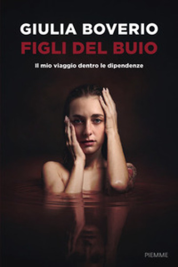 Figli del buio. Il mio viaggio dentro le dipendenze