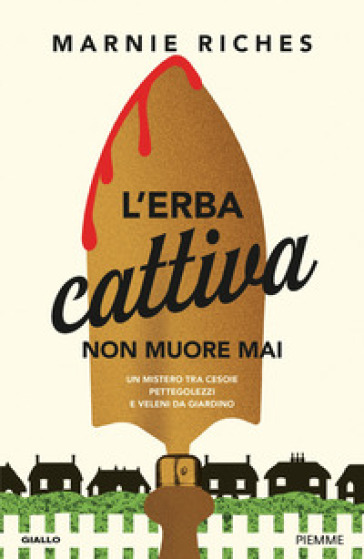 L'ERBA CATTIVA NON MUORE MAI. UN MISTERO