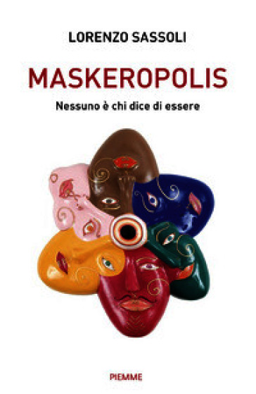 Maskeropolis. Nessuno è chi dice di essere