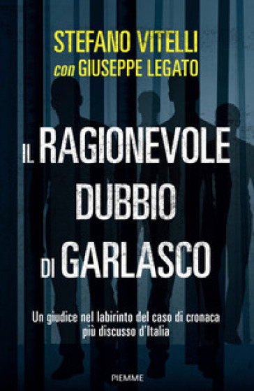 IL RAGIONEVOLE DUBBIO DI GARLASCO. UN GI