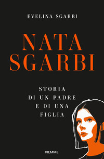 NATA SGARBI. STORIA DI UN PADRE E DI UNA