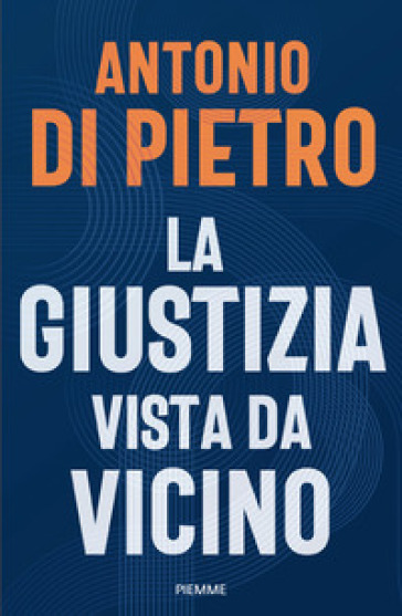 LA GIUSTIZIA VISTA DA VICINO