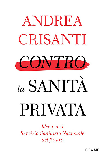 Contro la Sanità privata. Idee e proposte per farla tornare di tutti