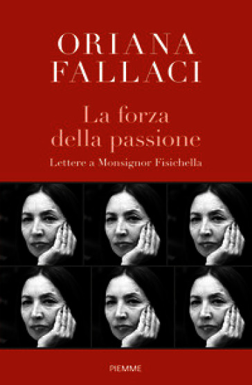 La forza della passione. Lettere a Monsignor Fisichella