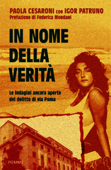 In nome della verità. Le indagini ancora aperte del delitto di via Poma
