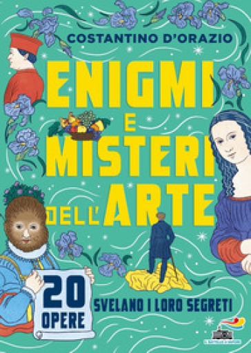 ENIGMI E MISTERI DELL'ARTE. 20 OPERE SVE