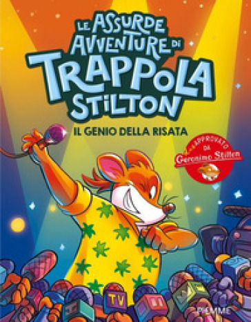 Il genio della risata. Le assurde avventure di Trappola Stilton