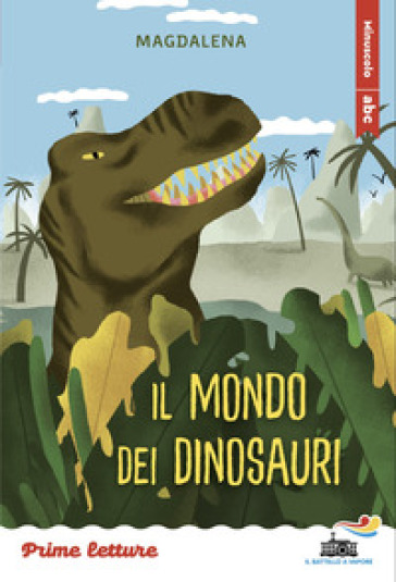 IL MONDO DEI DINOSAURI. STAMPATELLO MINU