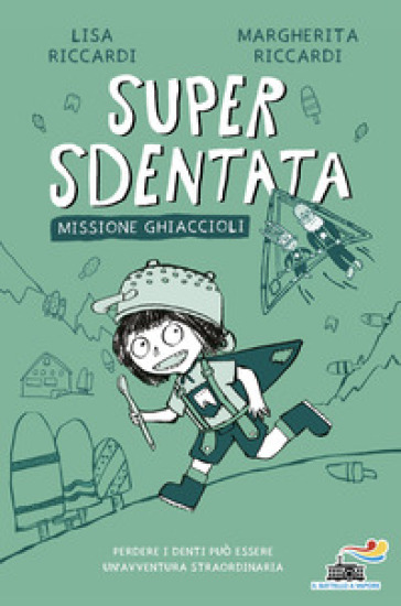 SUPER SDENTATA. MISSIONE GHIACCIOLI