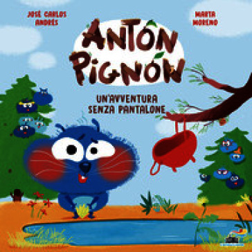 Un'avventura senza pantalone. Anton Pignon