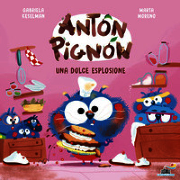 Una dolce esplosione. Anton Pignon