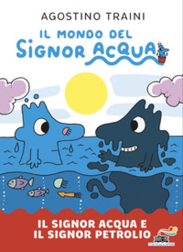 IL SIGNOR ACQUA E IL SIGNOR PETROLIO. IL